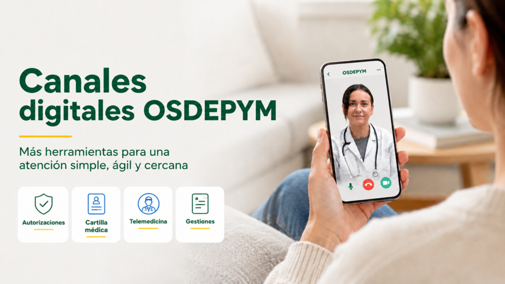 Canales digitales: OSDEPYM impulsa una atención más ágil y accesible para sus afiliados