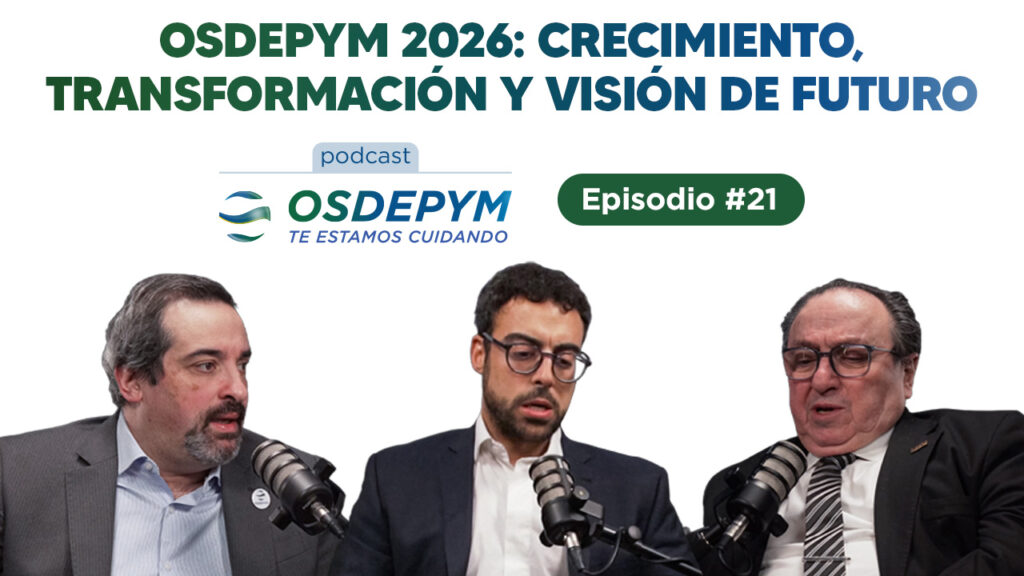 OSDEPYM 2026: crecimiento, transformación y visión de futuro