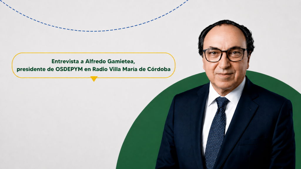 Alfredo Gamietea: OSDEPYM fortalece su presencia en Córdoba y proyecta su crecimiento en Villa María